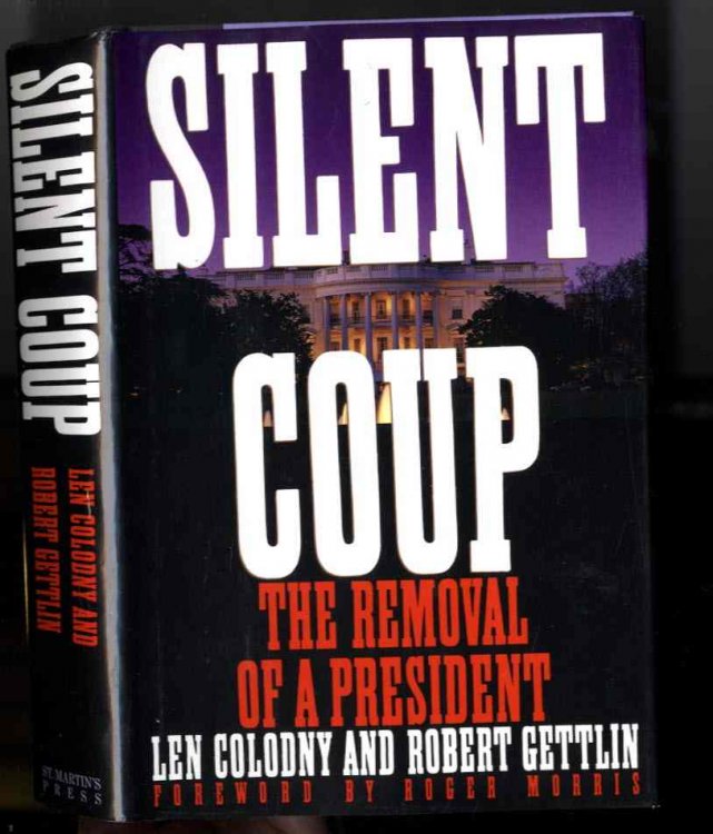 SILENT COUP (SIGNED 1ST) The Removal of a President