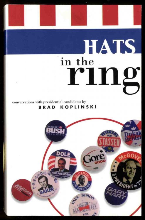 HATS IN THE RING [SIGNED] Conversations with Presidential Candidates