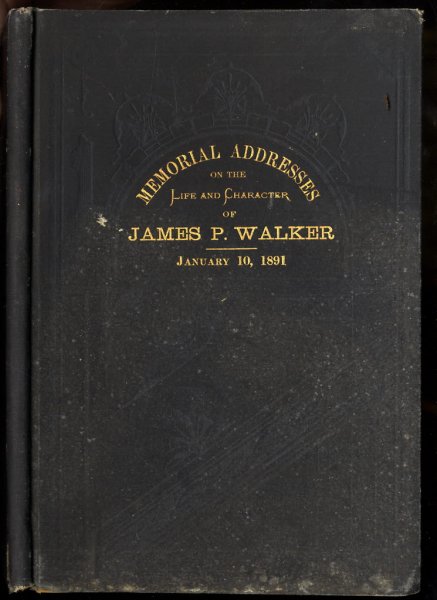 MEMORIAL ADDRESSES ON THE LIFE AND CHARACTER OF JAMES P. WALKER, A REPRESENTATIVE FROM MISSOURI, DELIVERED IN THE HOUSE OF REPRESENTATIVES AND IN THE SENATE, FIFTY-FIRST CONGRESS, SECOND SESSION.