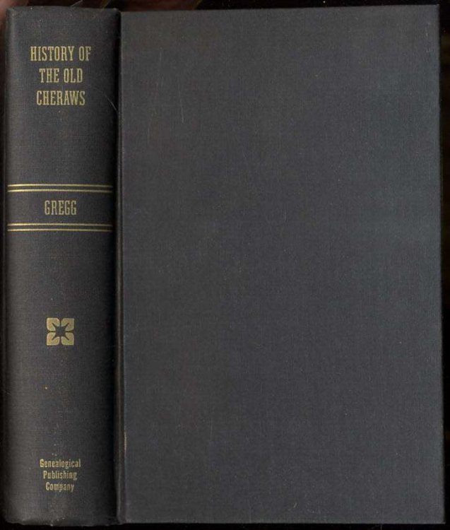 HISTORY OF THE OLD CHERAWS: CONTAINING AN ACCOUNT OF THE ABORIGINES OF THE PEDEE, THE FIRST WHITE SETTLEMENTS, THEIR SUBSEQUENT PROGRESS, CIVIL CHANGES, THE STRUGGLE OF THE REVOLUTION, AND GROWTH OF THE COUNTRY AFTERWARD, EXTENDING FROM ABOUT A.D. 1730 TO