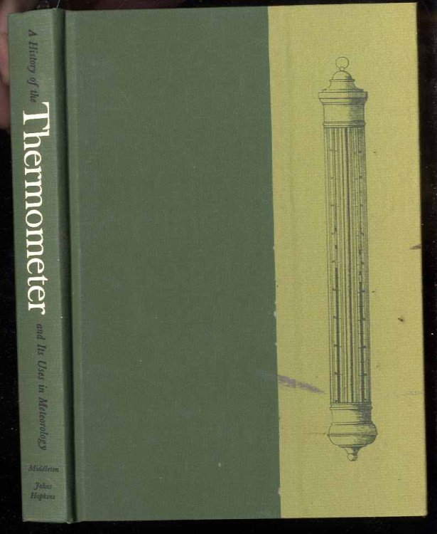 A HISTORY OF THE THERMOMETER AND ITS USE IN METEOROLOGY