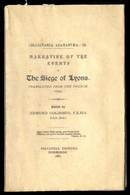 NARRATIVE OF THE EVENTS OF THE SIEGE OF LYONS TRANSLATED FROM THE FRENCH [1794]
