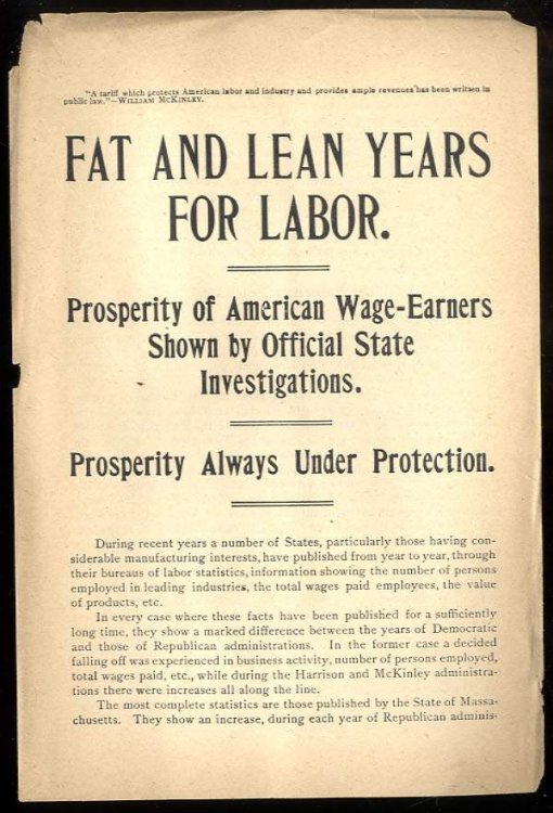 FAT AND LEAN YEARS FOR LABOR: PROSPERITY OF AMERICAN WAGE-EARNERS SHOWN BY OFFICIAL STATE INVESTIGATIONS : PROSPERITY ALWAYS UNDER PROTECTION [MCKINLEY CAMPAIGN LITERATURE]