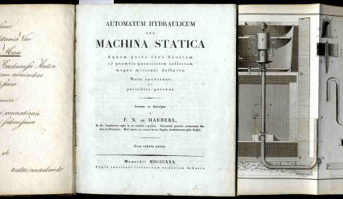 AUTOMATUM HYDRAULICUM SEU MACHINA STATICA AQUAM PARCA VENA HAUSTAM AD QUAMVIS QUANTITATUM COLLECTAM MAGNO MITTENDI DEFLUVIO : MOTU SPONTANEO ET PERIODICE PERENNI