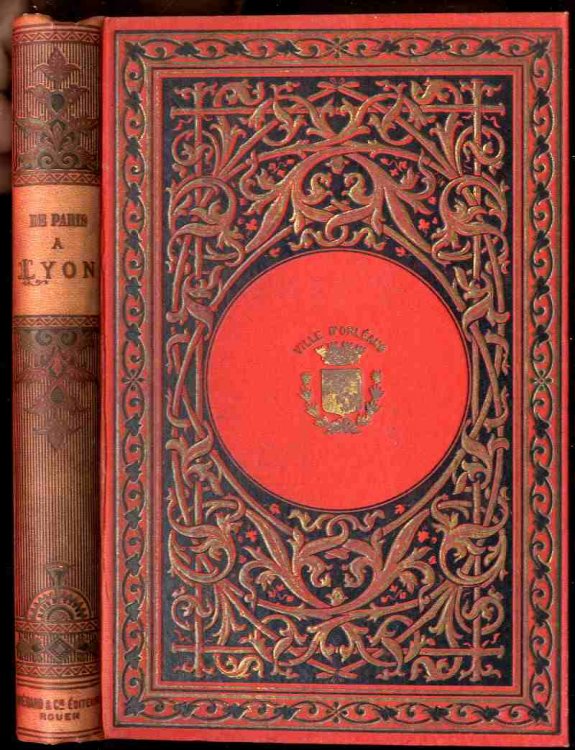 DE PARIS ALYON: PAR L'ALSAGE, LA SUISSE, LE NORD DE L'ITALE, LES BORDS DE LA MEDITERRANEE, & LE RHONE.