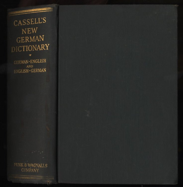 CASSELL'S NEW GERMAN AND ENGLISH DICTIONARY WITH A PHONETIC KEY TO PRONUNCIATION [REVISED AND ENLARGED, 2 PARTS IN ONE VOL]