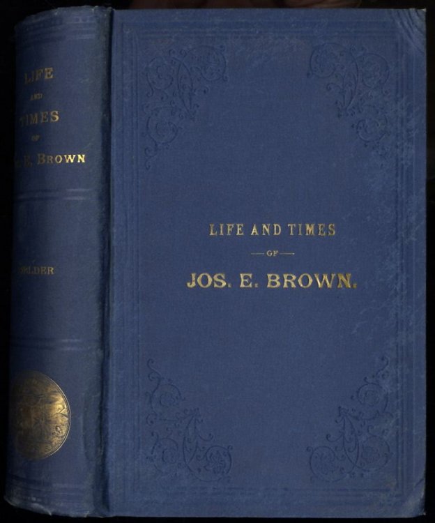 A SKETCH OF THE LIFE AND TIMES AND SPEECHES OF JOSEPH E. BROWN