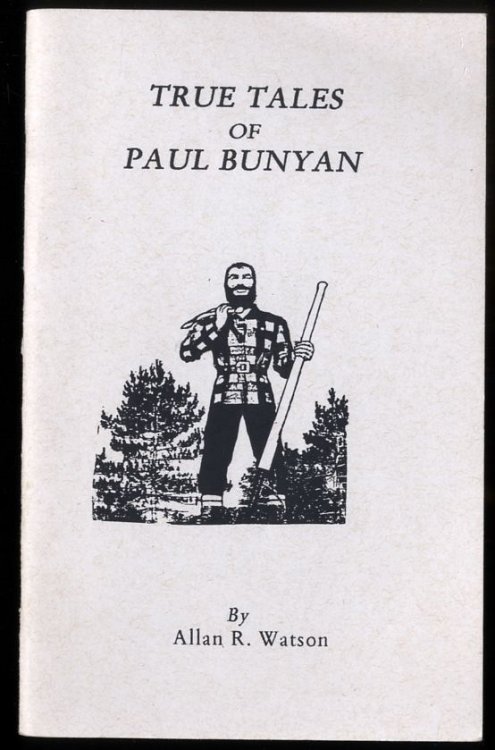 TRUE TALES OF PAUL BUNYAN