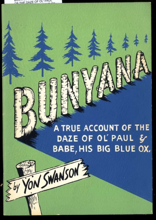 BUNYANA; A TRUE ACCOUNT OF THE DAZE OF OL' PAUL AND BABE, HIS BIG BLUE OX.