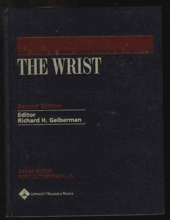 MASTER TECHNIQUES IN ORTHOPAEDIC SURGERY THE WRIST
