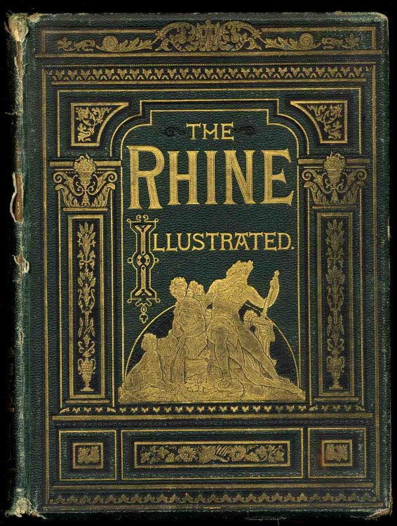 THE RHINE FROM ITS SOURCE TO THE SEA FROM THE GERMAN OF KARL STIELER, H. WACHENHUSEN, AND F. W. HACKLANDER, WITH 425 ILLUSTRATIONS [Lbc]