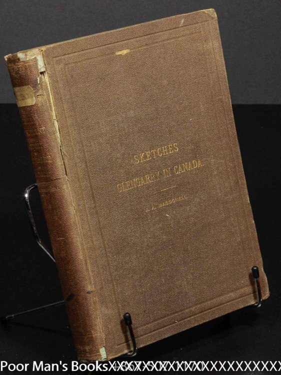 Sketches Illustrating The Early Settlement And History Of Glengarry In Canada