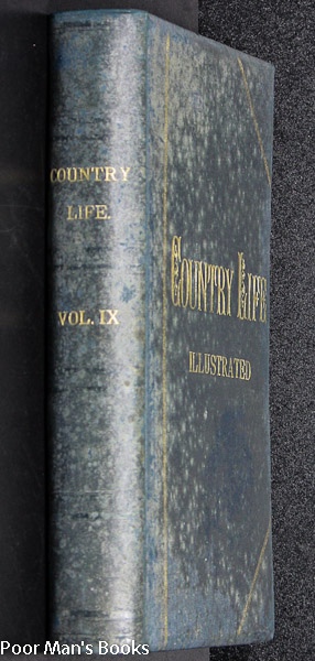COUNTRY LIFE MAGAZINE LONDON VOL IX JAN 5TH 1906 TO JUNE 29 [FASHION, GARDENING, LEISURE, ARCHITECTURE]