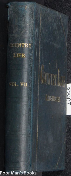COUNTRY LIFE MAGAZINE LONDON VII, JAN 6, 1900- JUNE 30--[FASHION, GARDENING, LEISURE, ARCHITECTURE]