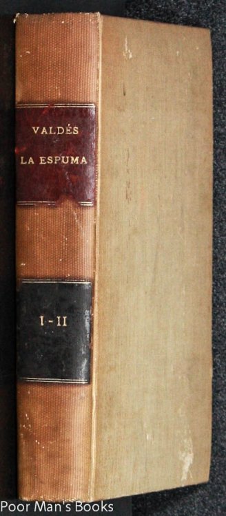 LA ESPUMA : NOVELA DE COSTUMBRES CONTEMPORNEAS (2 TOMOS EN 1 VOLUMEN).