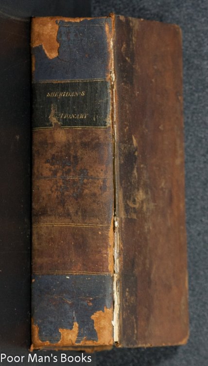 A General Dictionary Of The English Language. One Main Object Of Which, Is, To Establish A Plain And Permanent Standard Of Pronunciation. To Which Is Prefixed A Rhetorical Grammar. Sheridan 1780