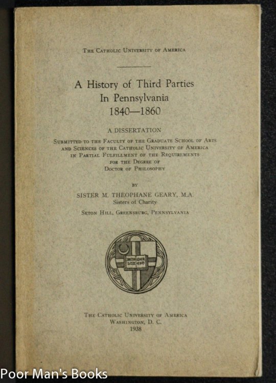 A History Of Third Parties In Pennsylvania [dissertations] 1840-1860