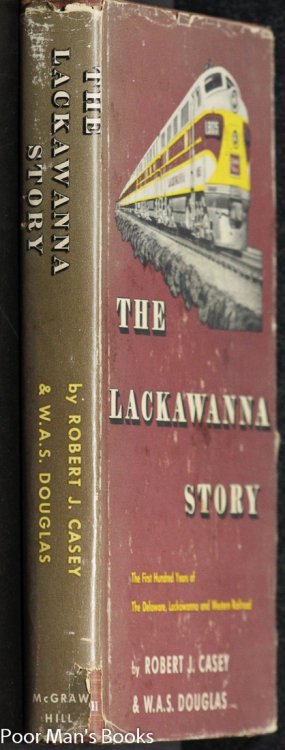 THE LACKAWANNA STORY: THE FIRST HUNDRED YEARS OF THE DELEWARE, LACKAWANNA AND WESTERN RAILROAD