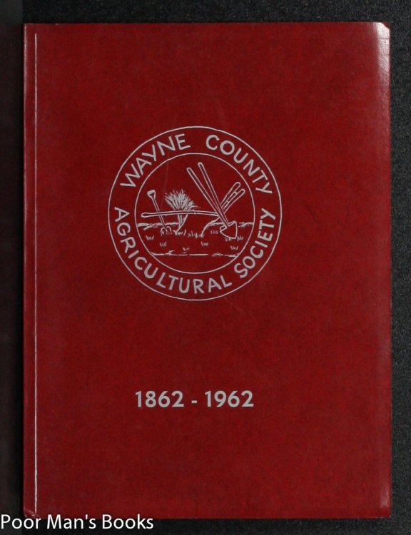 LOOKING BACK- SOUVENIR BOOK OF THE WAYNE COUNTY FAIR CENTENNIAL CELEBRATION 1862-1962