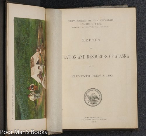 REPORT ON POPULATION AND RESOURCES OF ALASKA AT THE ELEVENTH CENSUS: 1890