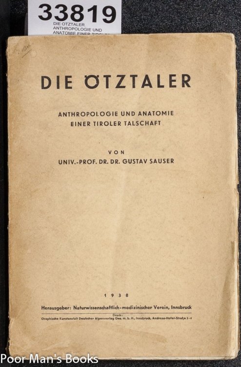 DIE OTZTALER. ANTHROPOLOGIE UND ANATOMIE EINER TIROLER TALSCHAFT. MIT EINEM BILD NACH EINER NATURFARBENAUFNAHME, 209 BILDSEITEN, 608 KURVEN UND 3 KARTEN.