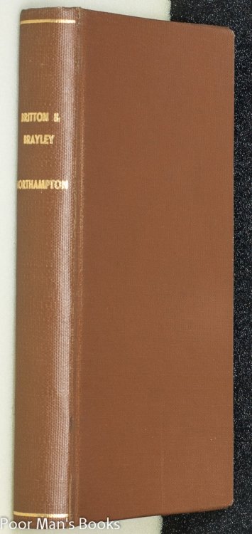 Northampton; Or Original Delineations Topographical, Historical And Descriptive.illustrated With 7 Engravings And A Map.