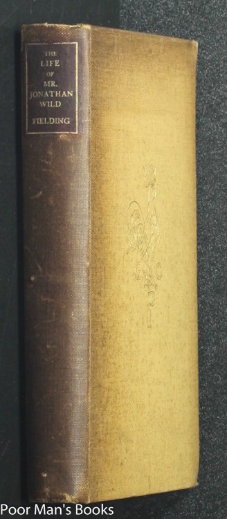 THE LIFE OF MR. JONATHAN WILD THE GREAT