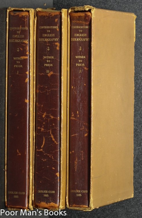 CATALOGUE OF ORIGINAL AND EARLY EDITIONS OF SOME OF THE POETICAL AND PROSE WORKS OF ENGLISH WRITERS FROM WITHER TO PRIOR, WITH COLLATIONS AND NOTES [CT IN 3 VOLS]