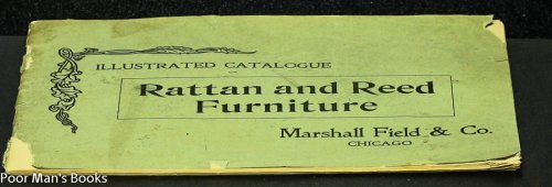 ILLUSTRATED CATALOGUE OF RATTAN AND REED FURNITURE
