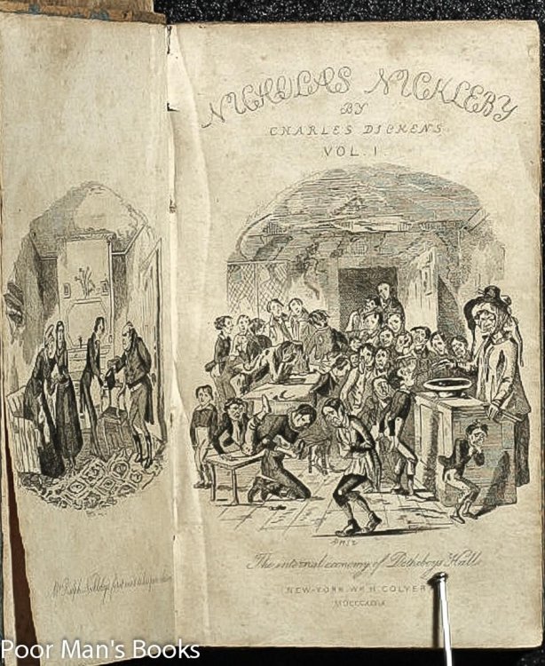 THE LIFE AND ADVENTURES OF NICHOLAS NICKLEBY. CONTAINING A FAITHFUL ACCOUNT OF THE FORTUNES, MISFORTUNES, UPRISINGS, DOWNFALLINGS AND COMPLETE CAREER OF THE NICKLEBY FAMILY. WITH ILLUSTRATIONS. IN TWO VOLUMES.