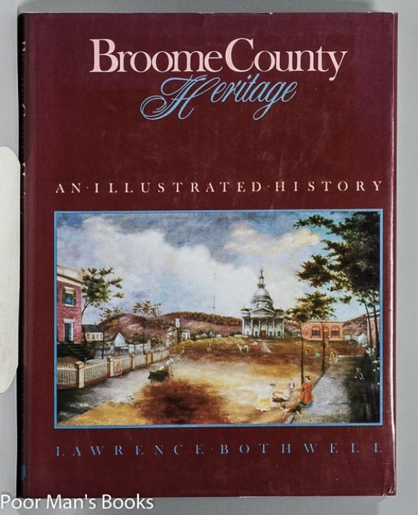 BROOME COUNTY HERITAGE AN ILLUSTRATED HISTORY