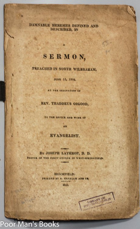 DAMNABLE HERESIES DEFINED & DESCRIBED, IN A SERMON, . IN NORTH WILBRAHAM, 6/15/1808,. [HANIBAL HAMLIN'S COPY- LINCOLN'S VICE PRESIDENT]