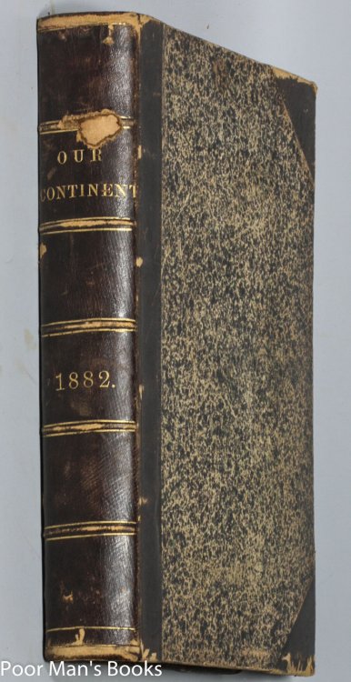 THE CONTINENT ILLUSTRATED WEEKLY MAGAZINE JULY 12 TO DECEMBER 27 1882
