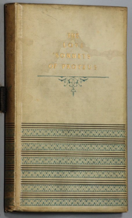 THE LOVE SONNETS OF PROTEUS. With a Frontispiece by the Author.