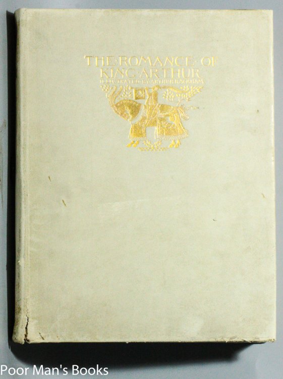 THE ROMANCE OF KING ARTHUR AND HIS KNIGHTS OF THE ROUND TABLE [LTD ED 120/250]
