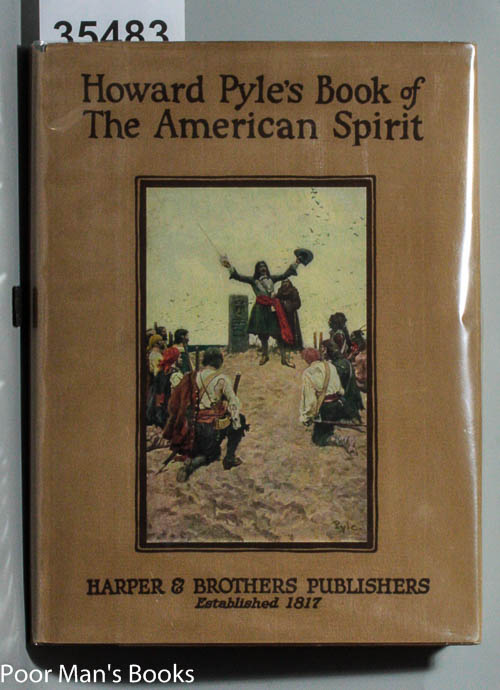 HOWARD PYLE'S BOOK OF THE AMERICAN SPIRIT [ INCLUDES BROADSIDE]
