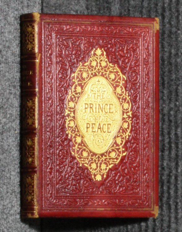 THE PRINCE OF PEACE; OR, LAYS OF BETHLEHEM. SELECTED FROM THE BRITISH POETS [DELUXE LEATHER]