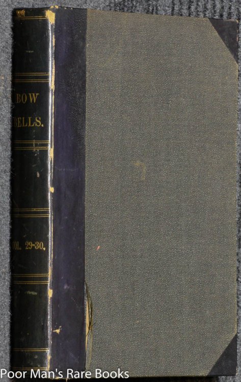 BOW BELLS: A WEEKLY MAGAZINE OF GENERAL LITERATURE AND ART, FOR FAMILY READING VOL #29-30 1878-9