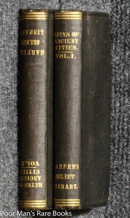 RUINS OF ANCIENT CITIES: WITH GENERAL AND PARTICULAR ACCOUNTS OF THEIR RISE, FALL, AND PRESENT CONDITION [CT IN 2 VOLS]