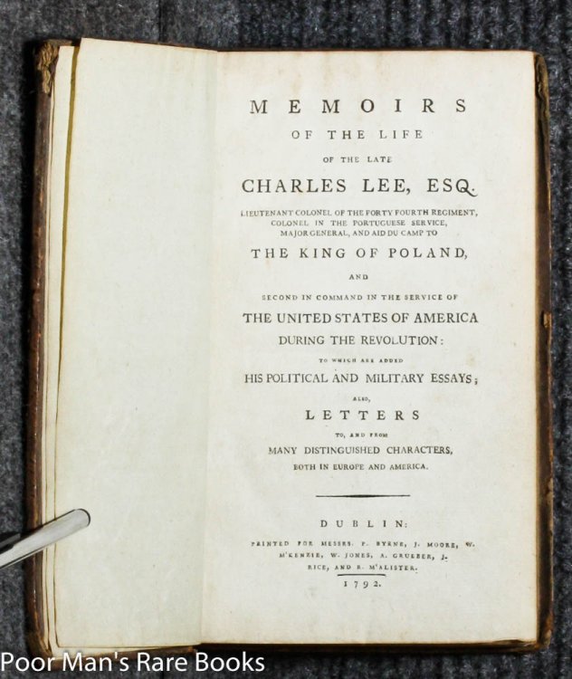 MEMOIRS OF THE LATE CHARLES LEE . SECOND IN COMMAND IN THE SERVICE OF THE UNITED STATES OF AMERICA DURING THE REVOLUTION.