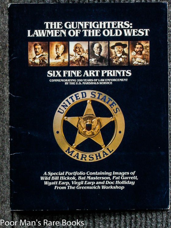 THE GUNFIGHTERS: LAWMEN OF THE OLD WEST - SIX FINE ART PRINTS COMMEMORATING 200 YEARS OF LAW ENFORCEMENT BY THE U.S. MARSHALS SERVICE [SIGNED]