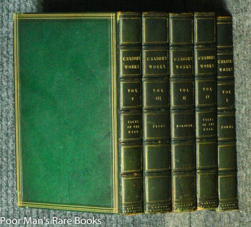 THE WORKS OF THE REV. GEORGE CRABBE. IN FIVE VOLUMES.