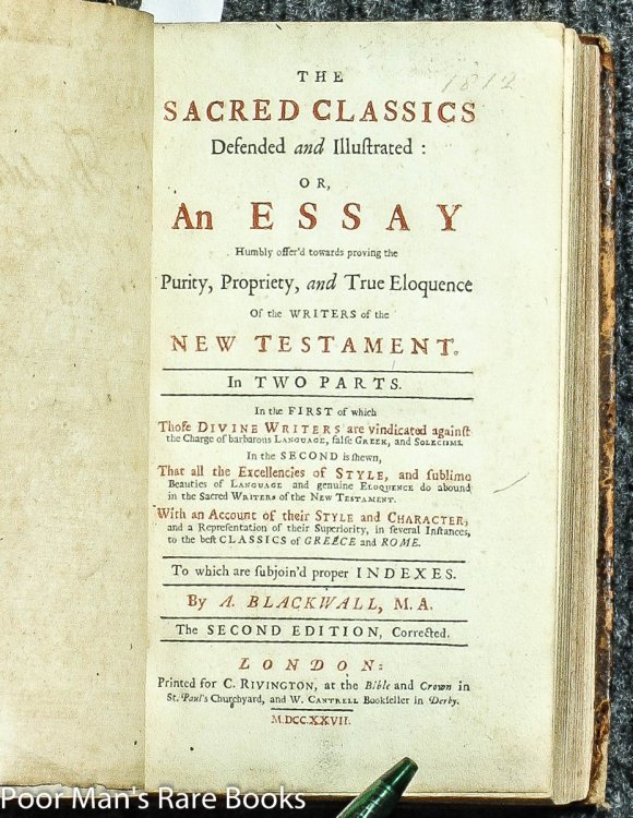 THE SACRED CLASSICS DEFENDED AND ILLUSTRATED OR AN ESSAY HUMBLY OFFER'D TOWARDS PROVING THE PURITY, PROPRIETY AND TRUE ELOQUENCE OF THE WRITERS OF THE NEW TESTAMENT IN TWO PARTS [COMPLETE]