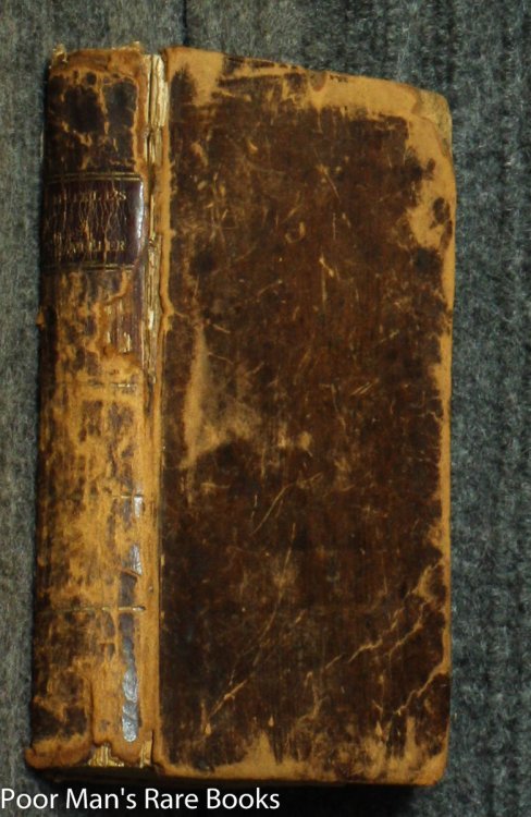 THE TRAVELLER; OR, MEDITATIONS ON VARIOUS SUBJECTS WRITTEN ON BOARD A MAN OF WAR - LIFE AND TRAVELS OF MR. JAMES MEIKLE TO WHICH IS ADDED CONVWEAW WITH A WORLD UNSEEN