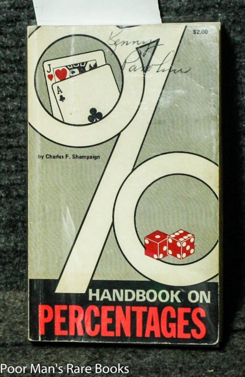 HANDBOOK ON PERCENTAGES Containing Rules for the Playing of Games with Descriptions, Technicalities, Probabilities, Percentages, Instructions, Examples, Etc. American Method of Playing with Numerous Tables and Tabulation. Which is Appended a Lab or Treatise on the Doctrine of C