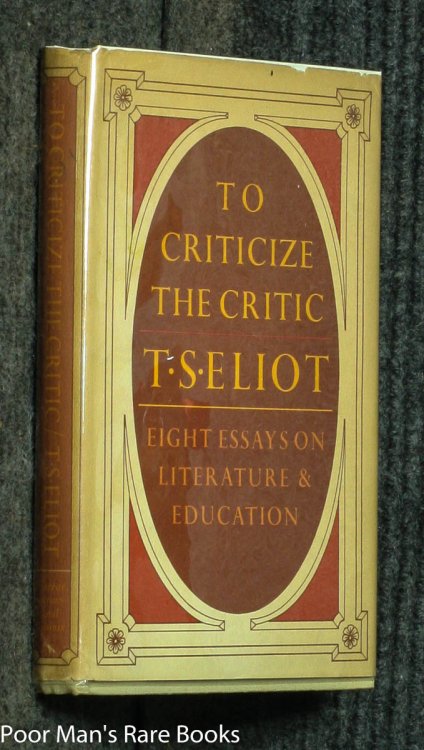 TO CRITICIZE THE CRITIC: AND OTHER WRITINGS