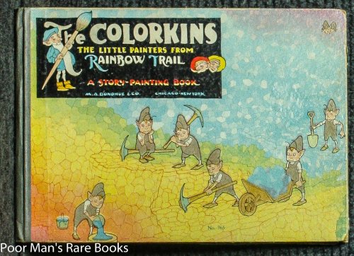 THE COLORKINS; THE LITTLE PAINTERS FROM RAINBOW TRAIL, A STORY - PAINTING BOOK [CHROMO GUIDES]