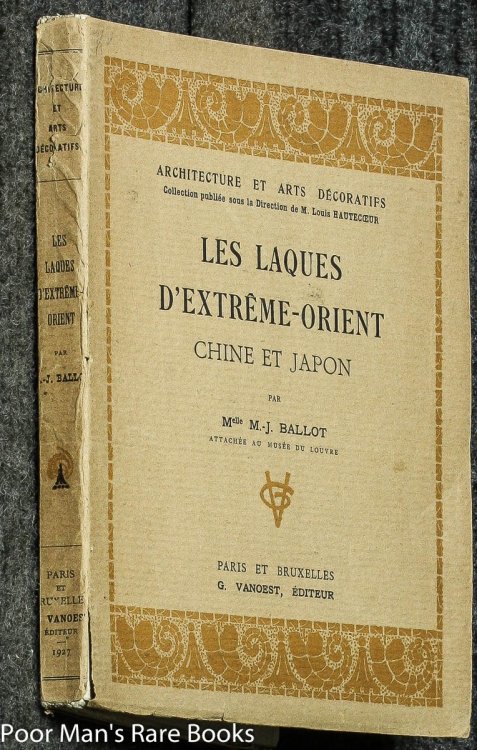 ARCHITECTURE ET ARTS DECORATIF LES LAQUES D'EXTRME-ORIENT CHINE ET JAPON.