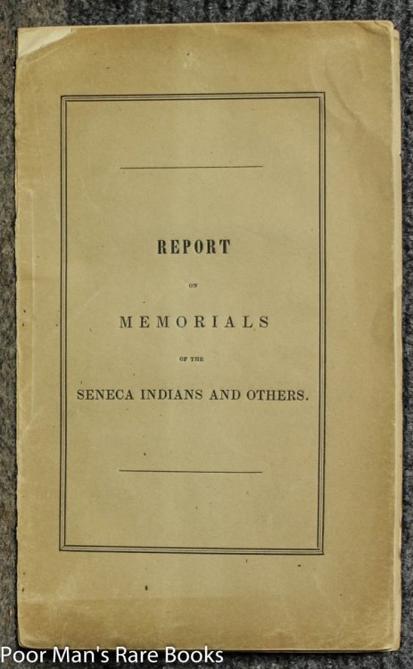 Report On The Memorials Of The Seneca Indians And Others, Accepted November 21, 1840, In The Council Of Massachusetts.