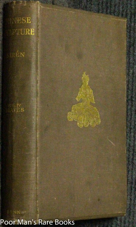 Chinese Sculpture From The Fifth To The Fourteenth Century. Volume IV With Plates 422-623